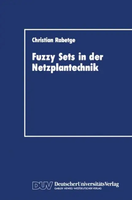 Fuzzy Sets in Der Netzplantechnik (English, Christian Rabetge)