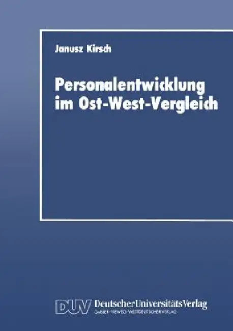 Personalentwicklung Im Ost-West-Vergleich (English, Janusz Kirsch)