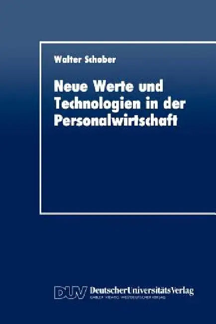 Neue Werte Und Technologien in Der Personalwirtschaft (English, Walter Schober)