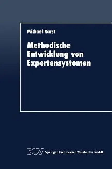 Methodische Entwicklung Von Expertensystemen (English, Michael Karst)