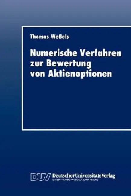 Numerische Verfahren Zur Bewertung Von Aktienoptionen (English, Thomas Wessels)