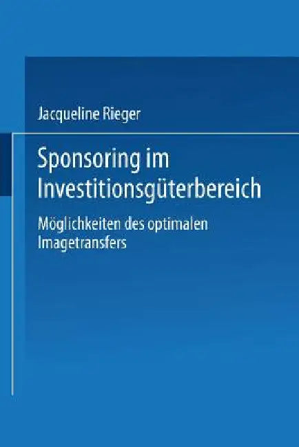 Sponsoring Im Investitionsgüterbereich (English, Jacqueline Rieger)
