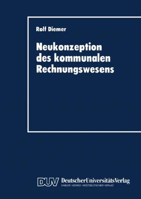 Neukonzeption Des Kommunalen Rechnungswesens (English, Rolf Diemer)