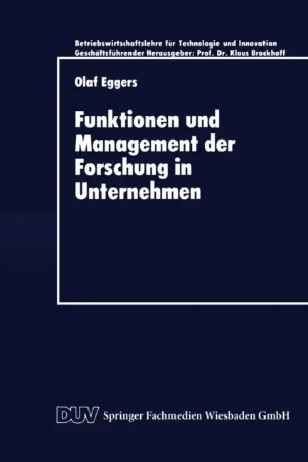 Funktionen Und Management Der Forschung in Unternehmen (English, Olaf Eggers)