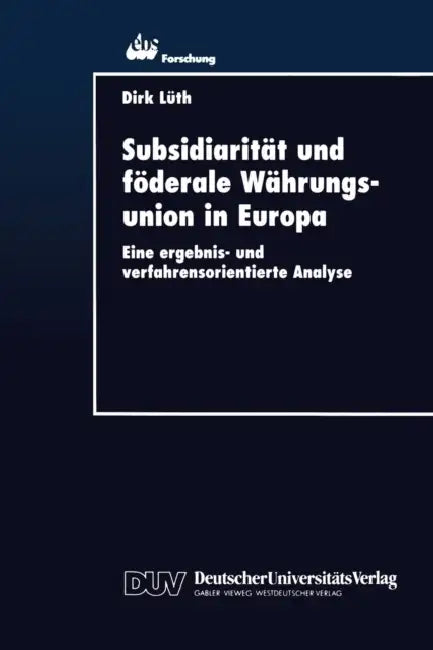 Subsidiarität Und Föderale Währungsunion in Europa (English, Dirk Lüth)