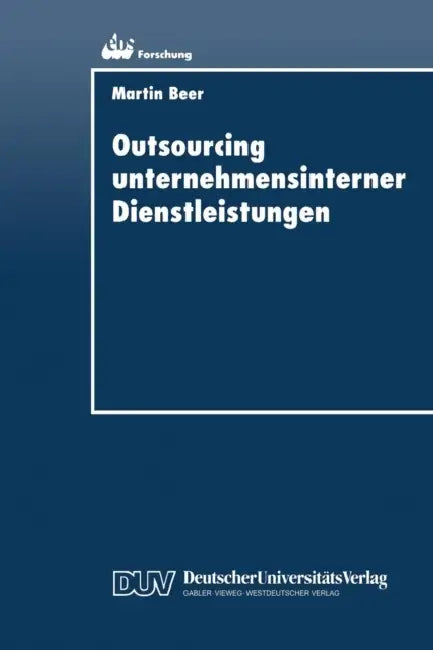Outsourcing Unternehmensinterner Dienstleistungen (English, Martin Beer)
