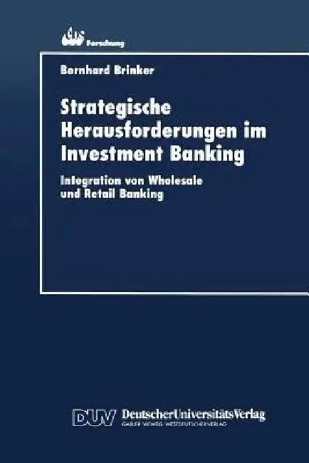 Strategische Herausforderungen Im Investment Banking (English, Bernhard Brinker)