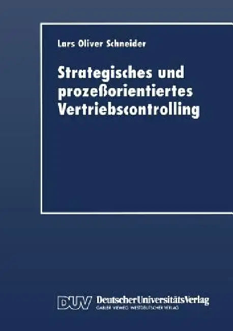Strategisches Und Prozeßorientiertes Vertriebscontrolling (English, Lars Oliver Schneider)