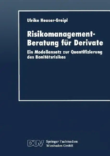 Risikomanagement-Beratung Für Derivate (English, Ulrike Heuser-Greipl)