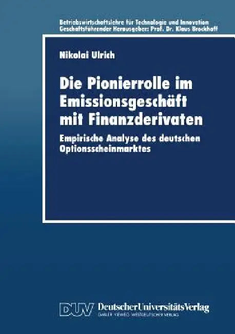 Die Pionierrolle Im Emissionsgeschäft Mit Finanzderivaten (English, Nikolai Ulrich)