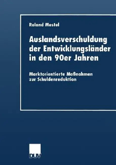 Auslandsverschuldung Der Entwicklungsländer in Den 90er Jahren (English, Roland Mestel)