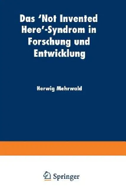 Das 'Not Invented Here'-Syndrom in Forschung Und Entwicklung (English, Herwig Mehrwald)