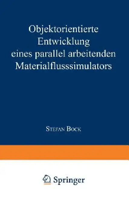 Objektorientierte Entwicklung Eines Parallel Arbeitenden Materialflusssimulators (English, Stefan Bock)