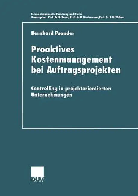 Proaktives Kostenmanagement Bei Auftragsprojekten (English, Bernhard Psonder)