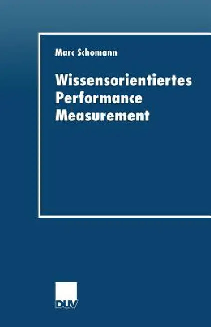 Wissensorientiertes Performance Measurement (English, Marc Schomann)