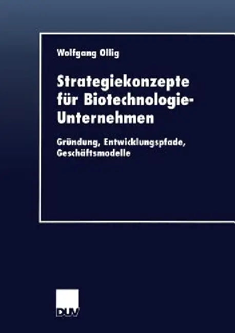 Strategiekonzepte Für Biotechnologie-Unternehmen (English, Wolfgang Ollig)