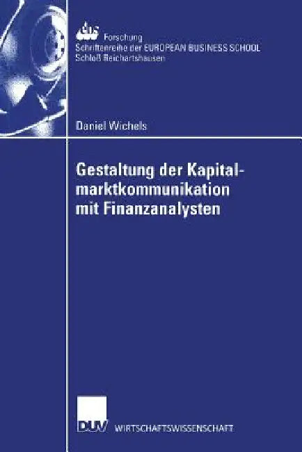 Gestaltung Der Kapitalmarktkommunikation Mit Finanzanalysten (English, Daniel Wichels)