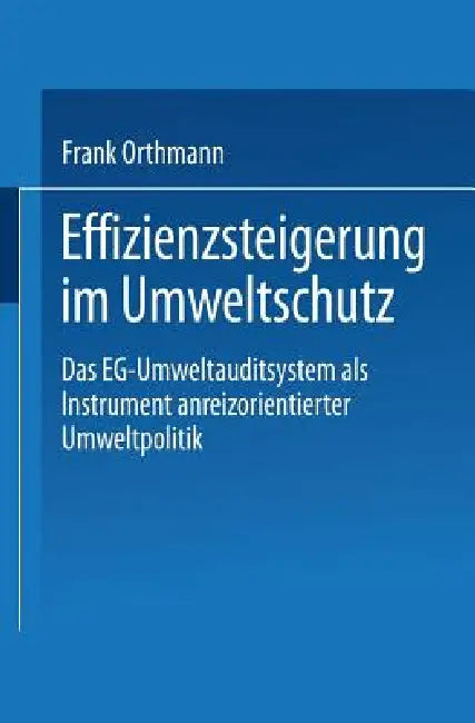 Effizienzsteigerung Im Umweltschutz (English, Frank Orthmann)