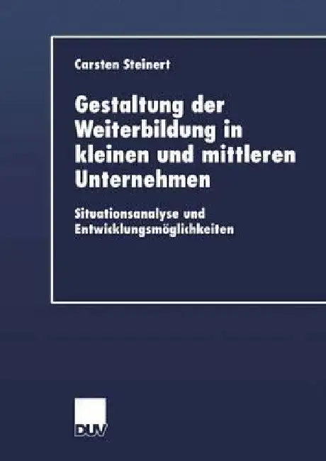 Gestaltung Der Weiterbildung in Kleinen Und Mittleren Unternehmen (English, Carsten Steinert)