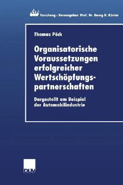 Organisatorische Voraussetzungen Erfolgreicher Wertschöpfungspartnerschaften (English, Thomas Pöck)