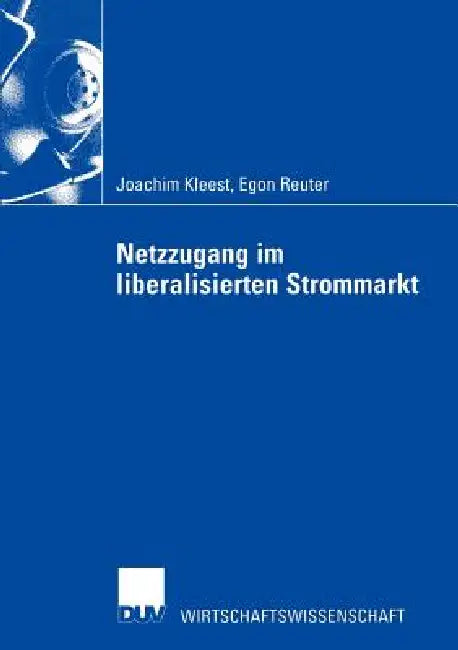 Netzzugang Im Liberalisierten Strommarkt (English, Joachim Kleest | Egon Reuter)
