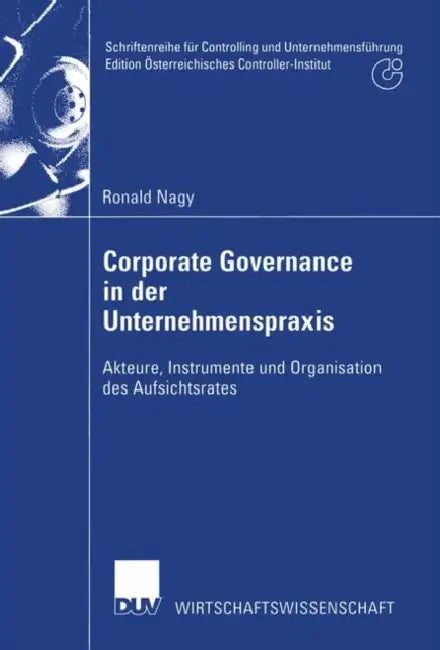 Corporate Governance in Der Unternehmenspraxis (English, Ronald Nagy)