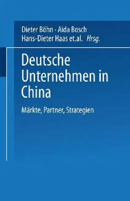 Deutsche Unternehmen in China (English, Dieter Böhn | Aida Bosch | Hans-Dieter Haas)