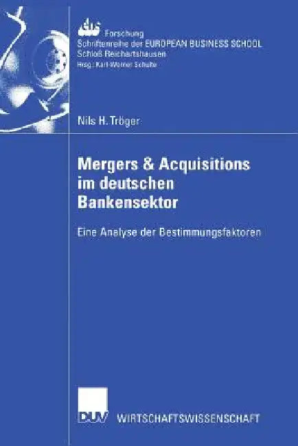Mergers & Acquisitions Im Deutschen Bankensektor (English, Nils H. Tröger)