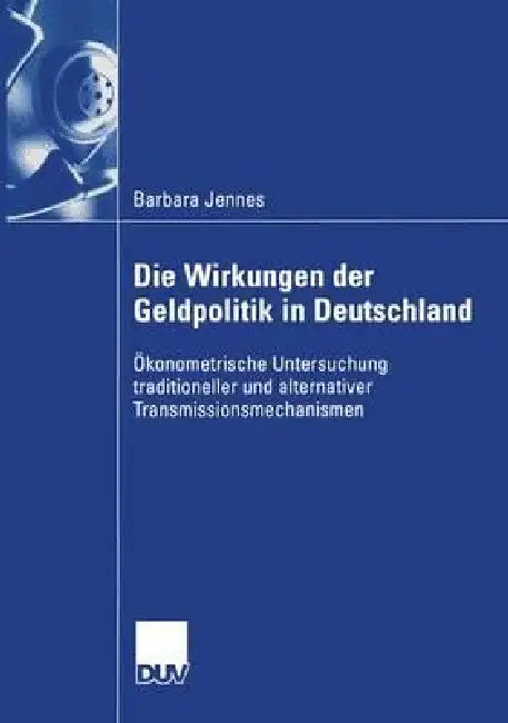 Die Wirkungen Der Geldpolitik in Deutschland (English, Barbara Jennes)