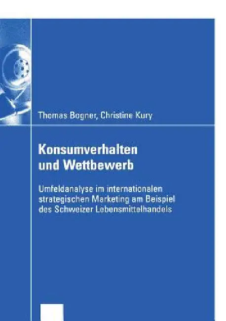 Konsumverhalten Und Wettbewerb (English, Thomas Bogner | Christine Kury)