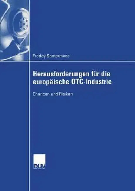 Herausforderungen Für Die Europäische Otc-Industrie (English, Freddy Santermans)