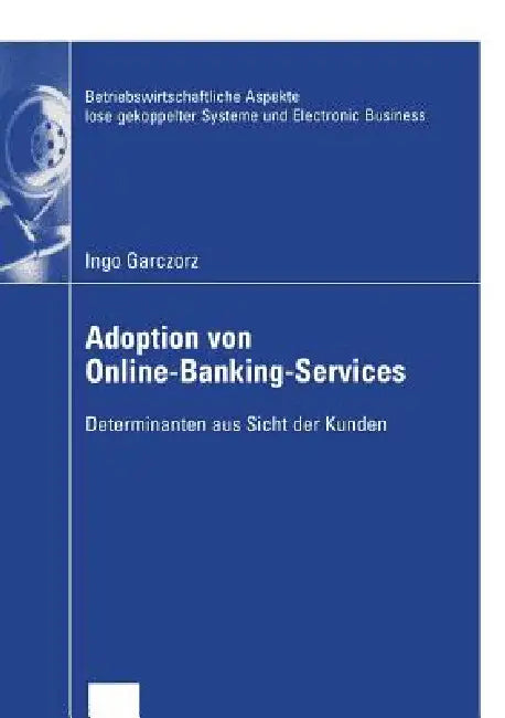 Adoption Von Online-Banking-Services (English, Ingo Garczorz)