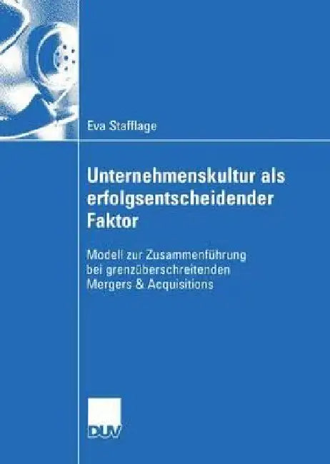 Unternehmenskultur ALS Erfolgsentscheidender Faktor (English, Eva Schatz | Prof Dr Jürgen Bloech)