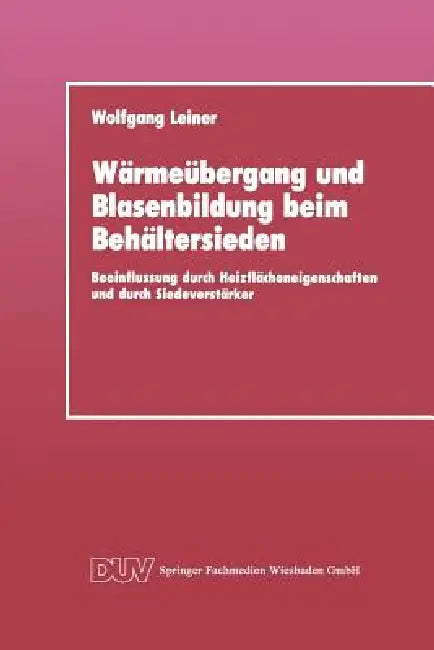 Wärmeübergang Und Blasenbildung Beim Behältersieden (English, Wolfgang Leiner)