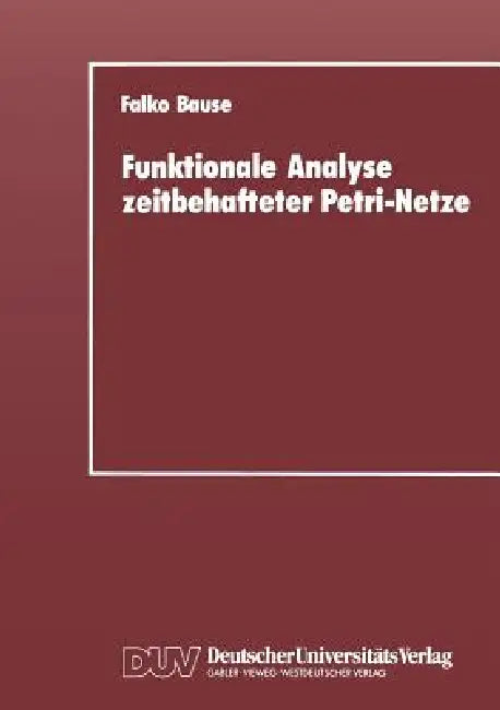 Funktionale Analyse Zeitbehafteter Petri-Netze (English, Falko Bause)