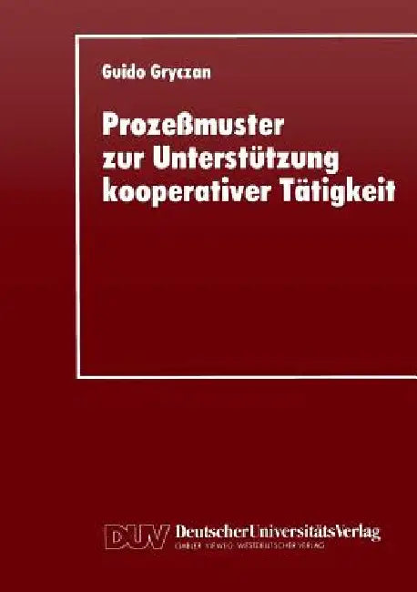 Prozeßmuster Zur Unterstützung Kooperativer Tätigkei (English, Guido Gryczan)
