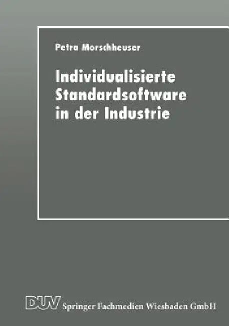Individualisierte Standardsoftware in Der Industrie (English, Petra Morschheuser)