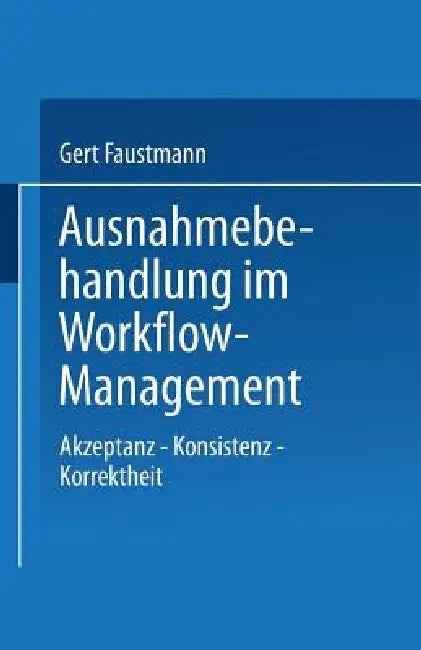 Ausnahmebehandlung Im Workflow-Management (English, Gert Faustmann)