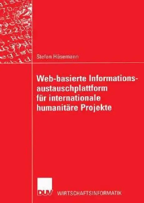 Web-Basierte Informationsaustauschplattform Für Internationale Humanitäre Projekte (English, Stefan Hüsemann)