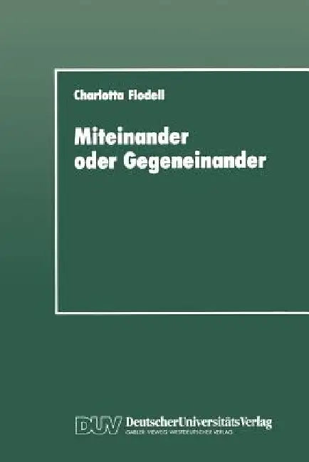 Miteinander Oder Gegeneinander (English, Charlotta Flodell)