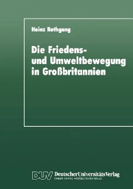 Die Friedens- Und Umweltbewegung in Großbritannien (English, Heinz Rothgang)