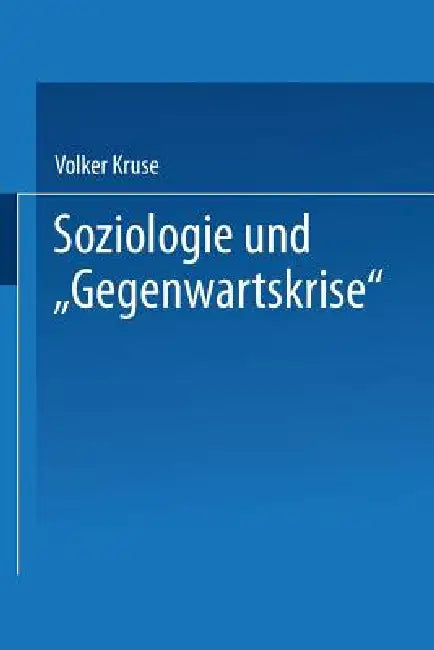 Soziologie Und "Gegenwartskrise" (English, Volker Kruse)