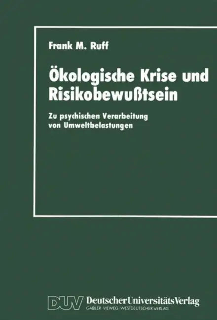 Ökologische Krise Und Risikobewußtsein (English, Frank M. Ruff)