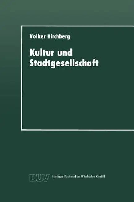 Kultur Und Stadtgesellschaft (English, Volker Kirchberg)