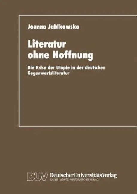 Literatur Ohne Hoffnung (English, Joanna Jabkowska)