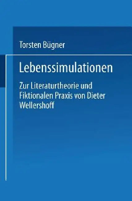 Lebenssimulationen (English, Torsten Bügner)