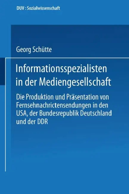 Informationsspezialisten in Der Mediengesellschaft (English, Georg Schütte)