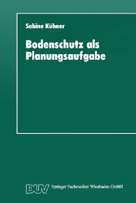 Bodenschutz ALS Planungsaufgabe (English, Sabine Kühner)