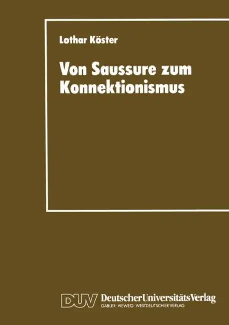 Von Saussure Zum Konnektionismus (English, Lothar Köster)