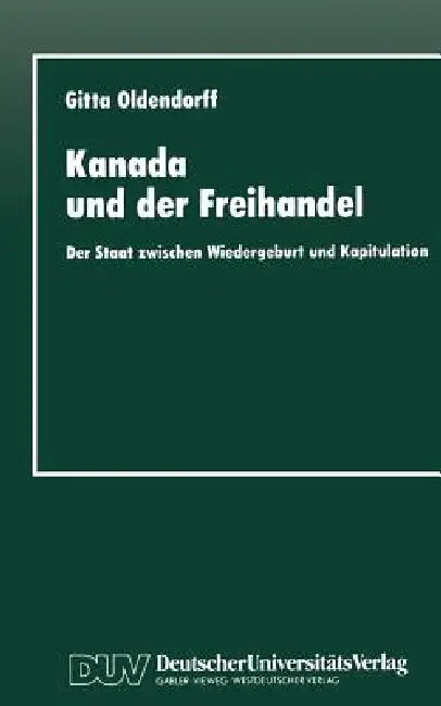 Kanada Und Der Freihandel (English, Gitta Oldendorff)